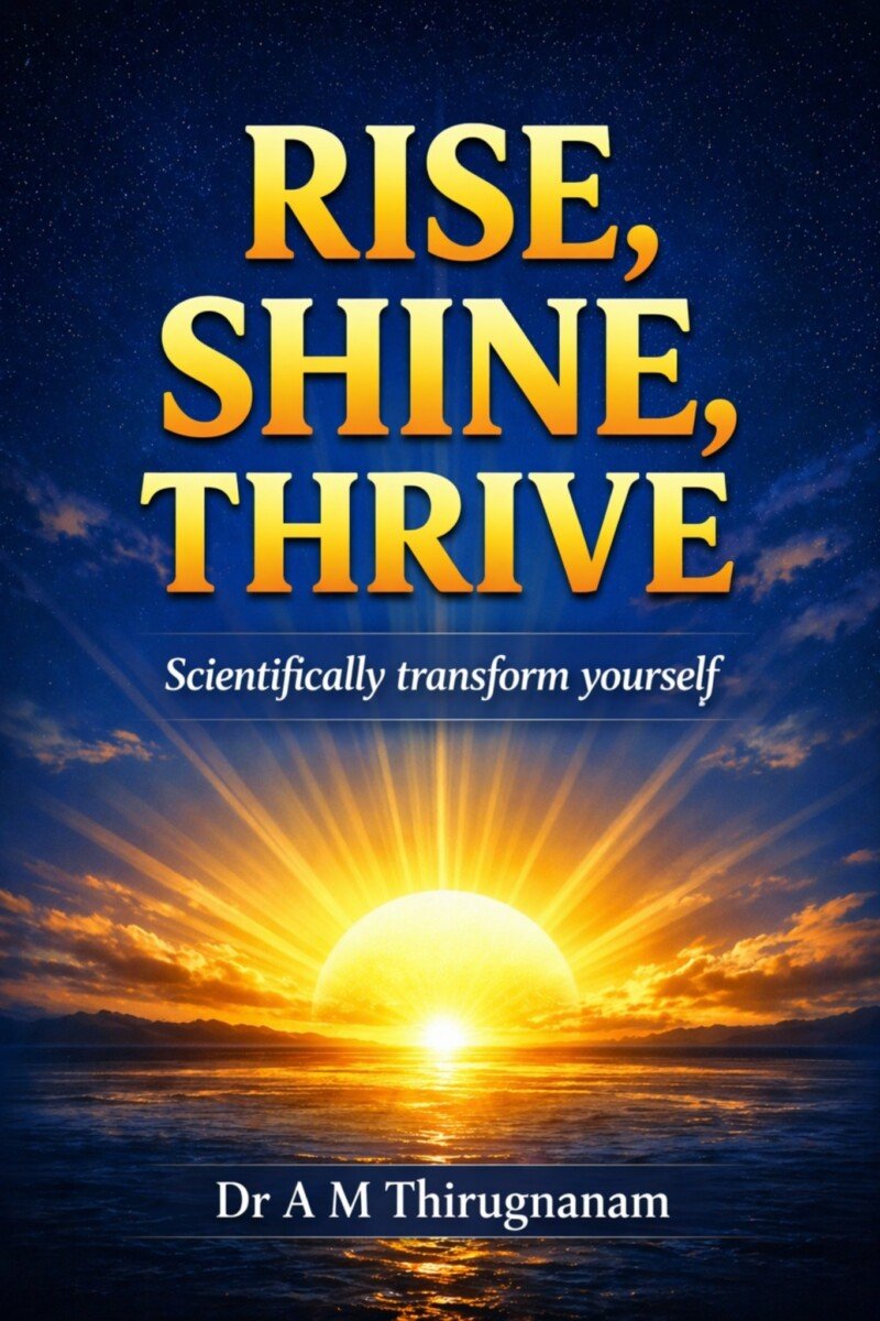 Rise, Shine, Thrive by Dr A M Thirugnanam featuring 15 chapters and 302 pages on healthy habits, nutrition, exercise, sleep, stress management, personal growth, and scientifically proven lifestyle transformation.